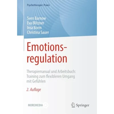 Afbeelding van Emotionsregulation: Therapiemanual und Arbeitsbuch: Training zum flexibleren Umgang mit Gefühlen