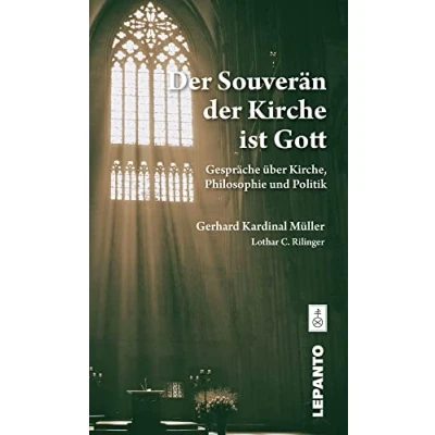 Afbeelding van der Souverän Kirche ist Gott: Gespräche über Kirche, Philosophie und Politik