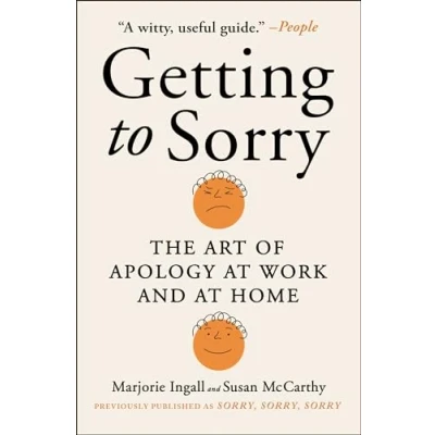 Afbeelding van Getting to Sorry: The Art of Apology at Work and Home