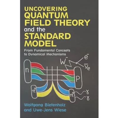 Afbeelding van Uncovering Quantum Field Theory and the Standard Model