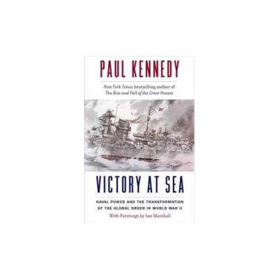 Afbeelding van Victory at Sea: Naval Power and the Transformation of Global Order in World War II