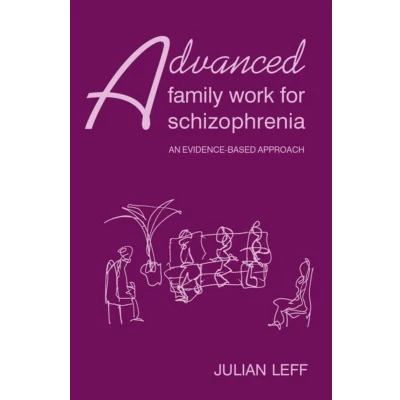 Afbeelding van Advanced Family Work for Schizophrenia: An Evidence Based Approach