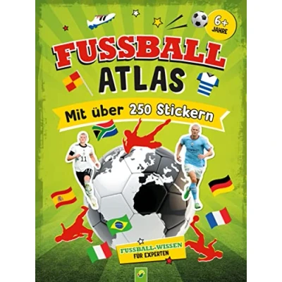 Afbeelding van Fußball Atlas. mit über 250 Stickern: Das ultimative Stickerbuch vielen Fakten für Fans. Wissen Experten