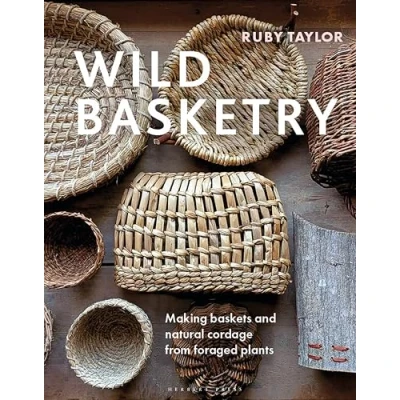 Afbeelding van Wild Basketry: Making Baskets and Natural Cordage from Foraged Plants