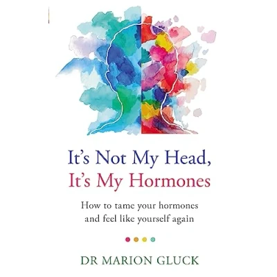 Afbeelding van It&#039;s Not My Head, Hormones: How to tame your hormones and feel like yourself again