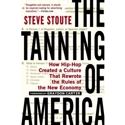 Afbeelding van the Tanning of America: How Hip Hop Created a Culture That Rewrote Rules New Economy