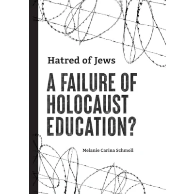 Afbeelding van Hatred of Jews A Failure Holocaust Education?