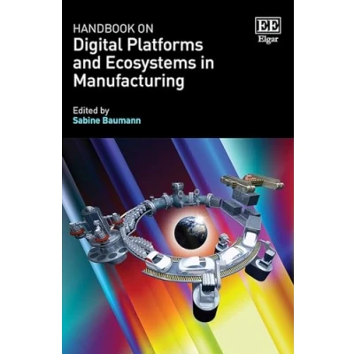 Afbeelding van Handbook on Digital Platforms and Business Ecosystems in Manufacturing