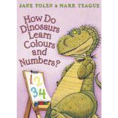 Afbeelding van How Do Dinosaurs Learn Colours and Numbers?