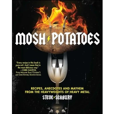 Afbeelding van Mosh Potatoes: Recipes, Anecdotes, and Mayhem from the Heavyweights of Heavy Metal