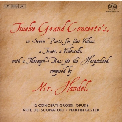 Afbeelding van Arte Dei Suonatori, Martin Gester Händel: Twelve Grand Concerto&#039;s (3 Super Audio CD)