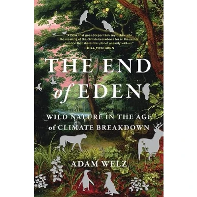 Afbeelding van the End of Eden: Wild Nature in Age Climate Breakdown