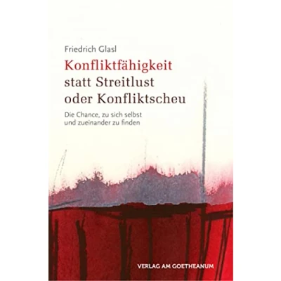 Afbeelding van Konfliktfähigkeit statt Streitlust oder Konfliktscheu: Die Chance, zu sich selbst und zueinander finden: 46