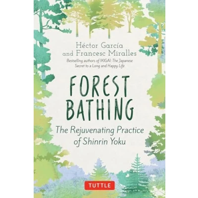 Afbeelding van Forest Bathing: The Rejuvenating Practice of Shinrin Yoku