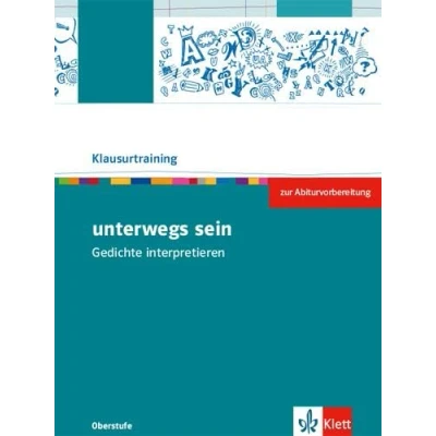Afbeelding van unterwegs sein. Lyrik vom Barock bis zur Gegenwart. Arbeitsheft Abiturvorbereitung Klasse 10 13