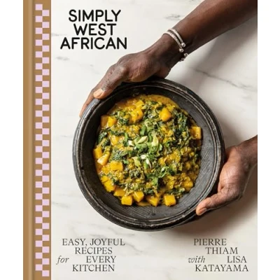 Afbeelding van Simply West African: Easy, Joyful Recipes for Every Kitchen: A Cookbook