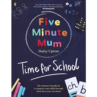 Afbeelding van five minute Mum: Time For School: Easy, fun games to support Reception and Key Stage 1 children through their first years at school