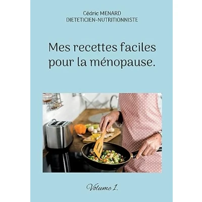 Afbeelding van Mes recettes faciles pour la ménopause: Tome 2: