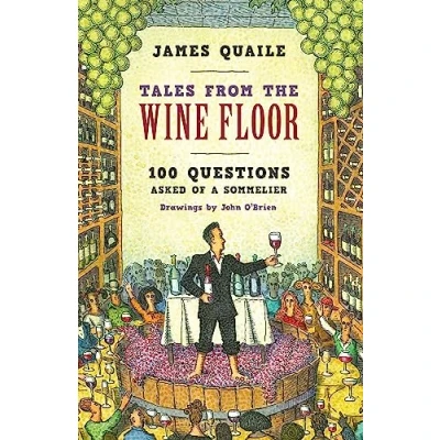 Afbeelding van Tales from the Wine Floor: 100 Questions Asked of a Sommelier