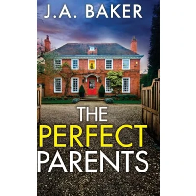Afbeelding van The Perfect Parents: A BRAND NEW gripping psychological thriller with SHOCKING twist from J Baker for 2024