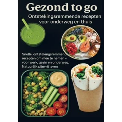 Afbeelding van Gezond to go: Ontstekingsremmende recepten voor onderweg en thuis