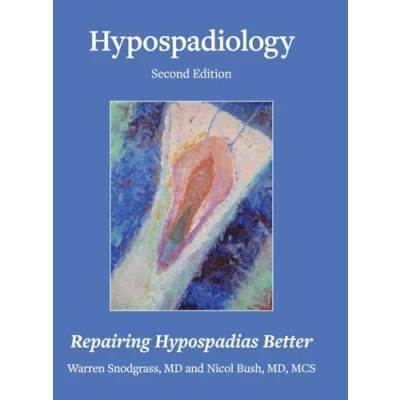 Afbeelding van Hypospadiology, Second Edition: Repairing Hypospadias Better