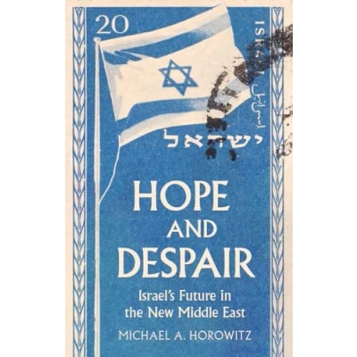 Afbeelding van Hope and Despair: Israel&#039;s Future in the New Middle East