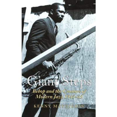 Afbeelding van Giant Steps: Bebop and the Creators of Modern Jazz,1945 65