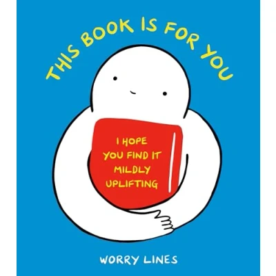 Afbeelding van This Book Is for You: I Hope You Find It Mildly Uplifting