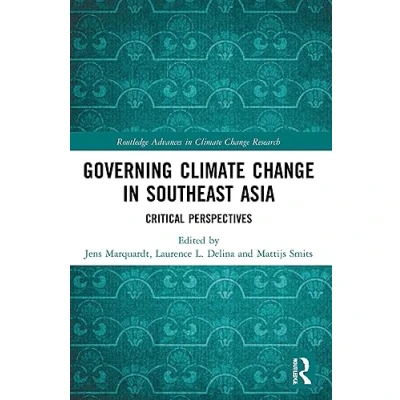 Afbeelding van Governing Climate Change in Southeast Asia: Critical Perspectives