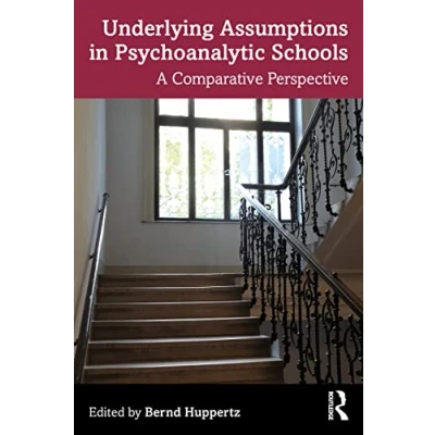 Afbeelding van Underlying Assumptions in Psychoanalytic Schools: A Comparative Perspective
