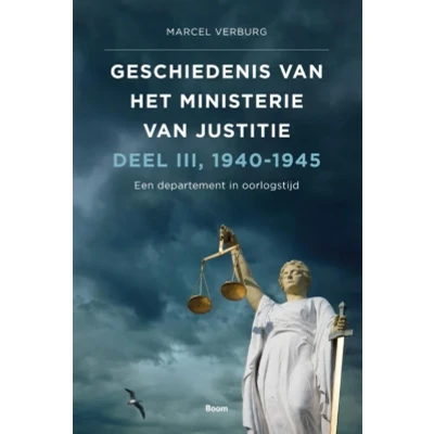 Afbeelding van Geschiedenis van het Ministerie Justitie 1940 1945