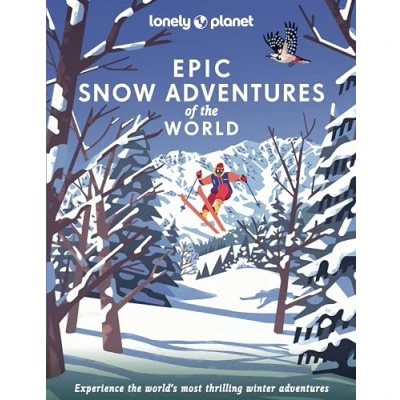 Afbeelding van Epic snow adventures of the World 1ed anglais: Explore world’s most thrilling