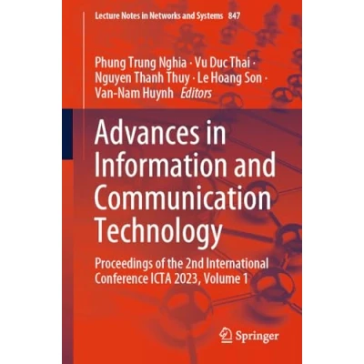 Afbeelding van Advances in Information and Communication Technology: Proceedings of the 2nd International Conference ICTA 2023, Volume 1: 847