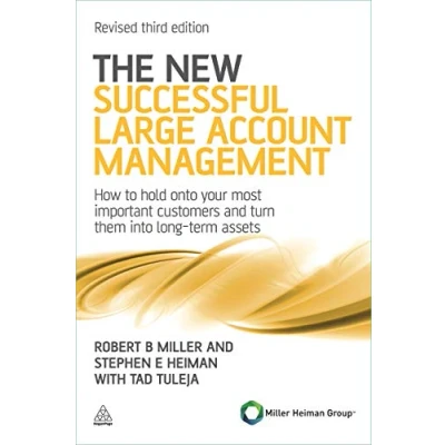 Afbeelding van New Successful Large Account Management (Revised): How to Hold onto Your Most Important Customers and Turn Them into Long Term Assets