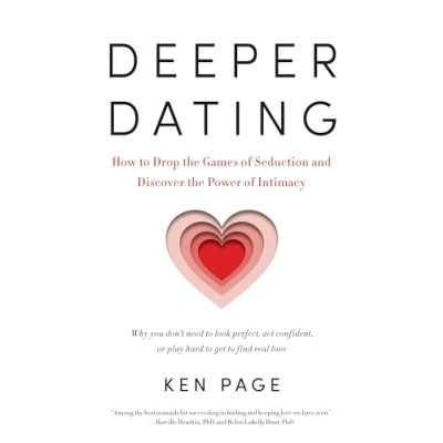 Afbeelding van Deeper Dating: How to Drop the Games of Seduction and Discover Power Intimacy