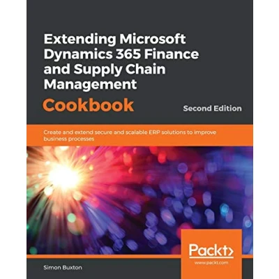 Afbeelding van Extending Microsoft Dynamics 365 Finance and Supply Chain Management Cookbook