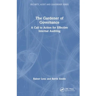 Afbeelding van The Gardener of Governance: A Call to Action for Effective Internal Auditing