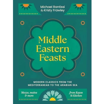Afbeelding van Middle Eastern Feasts: Modern Classics from the Mediterranean to Arabian Sea