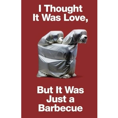 Afbeelding van I Thought It Was Love, But Just A Barbecue