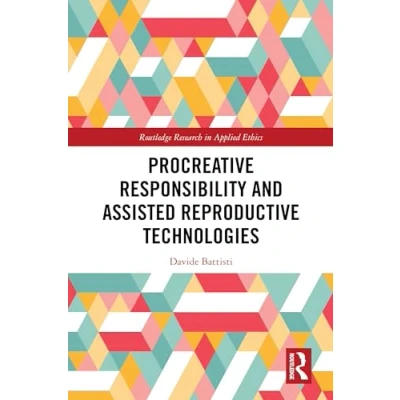 Afbeelding van Procreative Responsibility and Assisted Reproductive Technologies