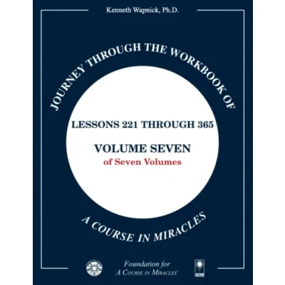 Afbeelding van Journey through the Workbook of A Course in Miracles: Lessons 221 365, Volume Seven Volumes