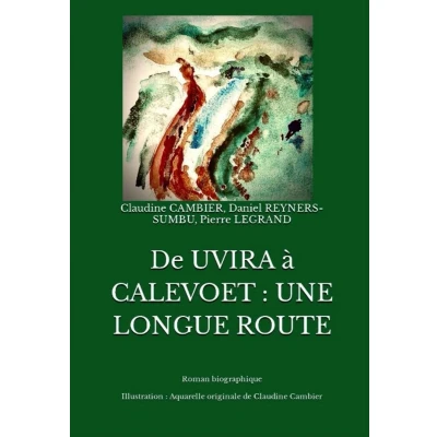 Afbeelding van De UVIRA à CALEVOET : UNE LONGUE ROUTE