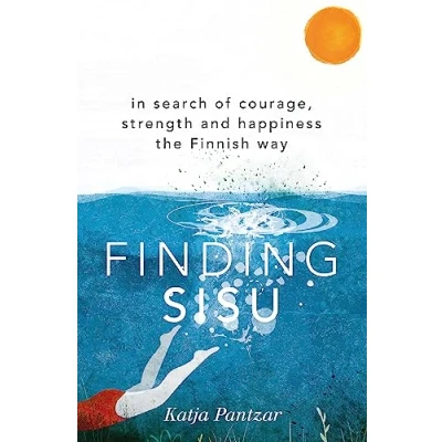 Afbeelding van Finding Sisu: In search of courage, strength and happiness the Finnish way