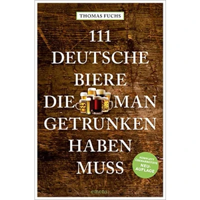 Afbeelding van 111 Deutsche Biere, die man getrunken haben muss: komplett überarbeitete Neuauflage