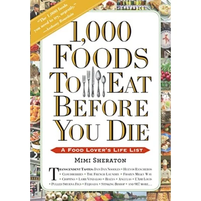 Afbeelding van 1,000 Foods to Eat Before You Die: A Food Lover&#039;s Life List