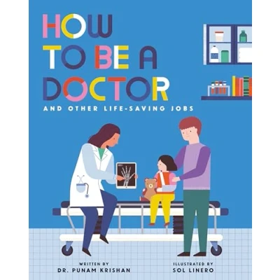 Afbeelding van How to Be a Doctor and Other Life Saving Jobs