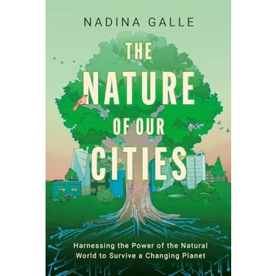Afbeelding van Nature of Our Cities, The: Harnessing the Power Natural World to Survive a Changing Planet