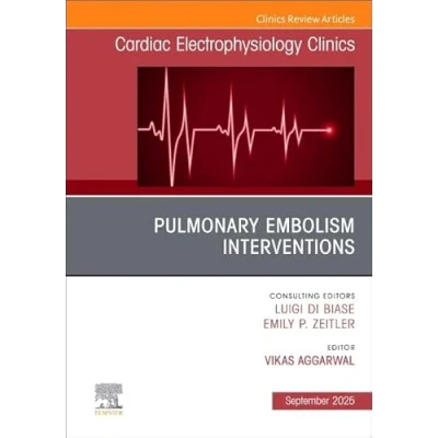 Afbeelding van The Clinics: Internal MedicineVolume 17 3 Pulmonary Embolism Interventions, An Issue of Cardiac Electrophysiology Clinics