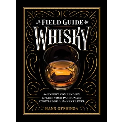 Afbeelding van A Field Guide to Whisky: An Expert Compendium Take Your Passion and Knowledge the Next Level